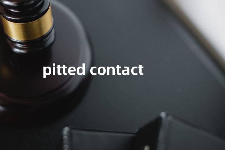 pitted contact单词图解，单词释义场景配图