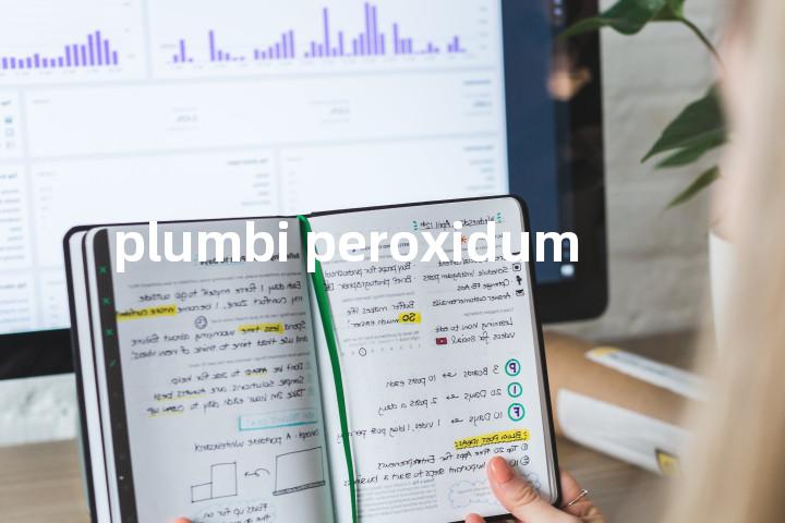 plumbi peroxidum单词图解，单词释义场景配图