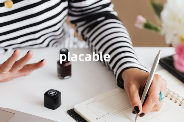 placable