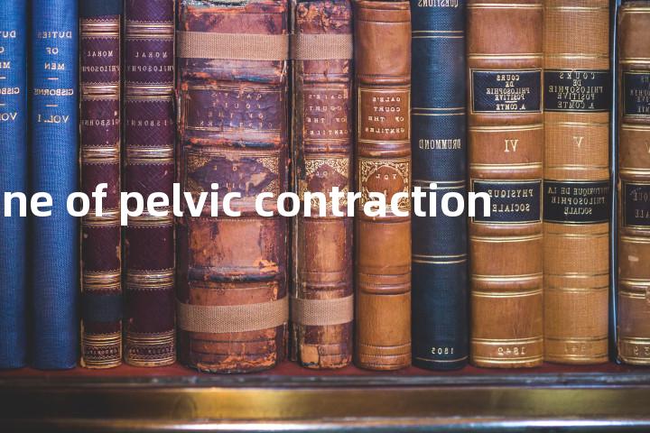 plane of pelvic contraction单词图解，单词释义场景配图