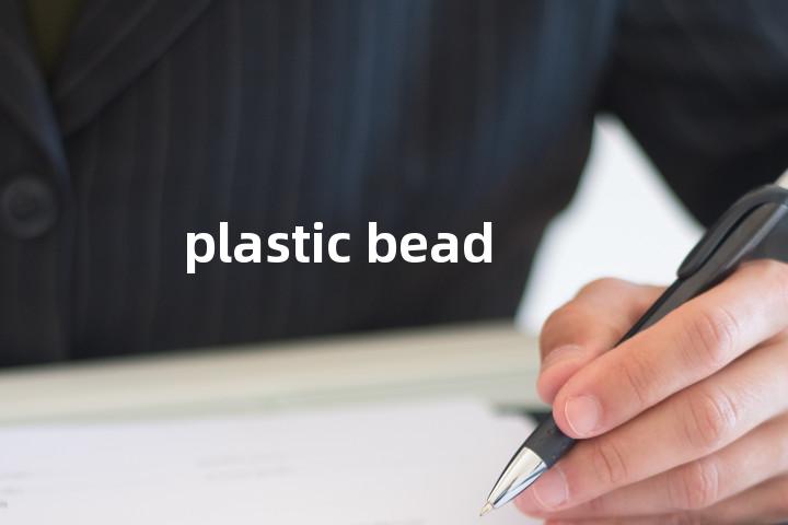 plastic bead单词图解，单词释义场景配图