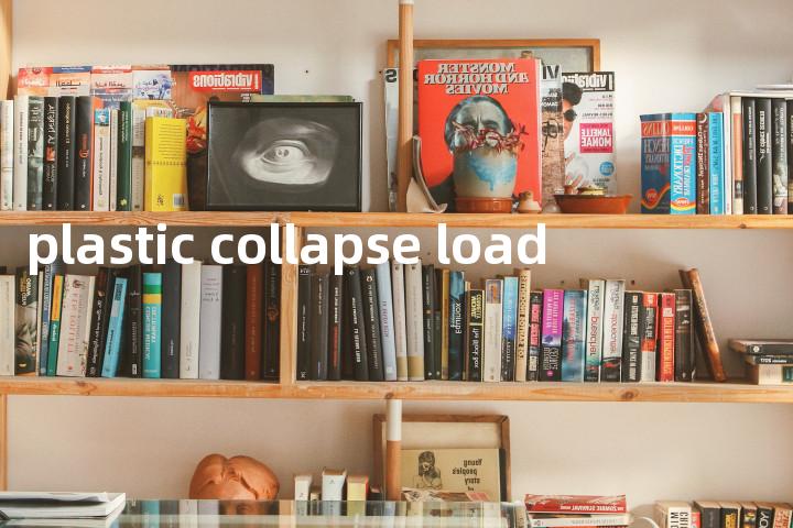 plastic collapse load单词图解，单词释义场景配图