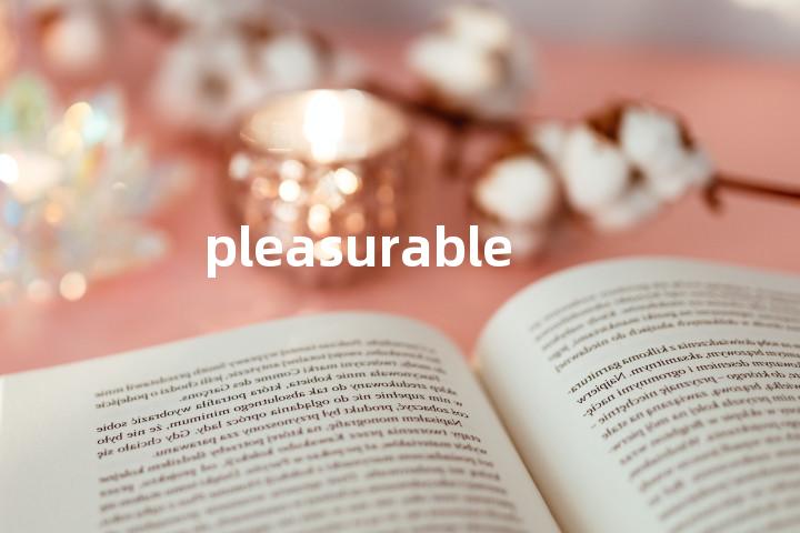 pleasurable