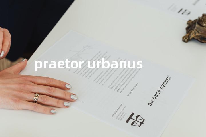 praetor urbanus单词图解，单词释义场景配图