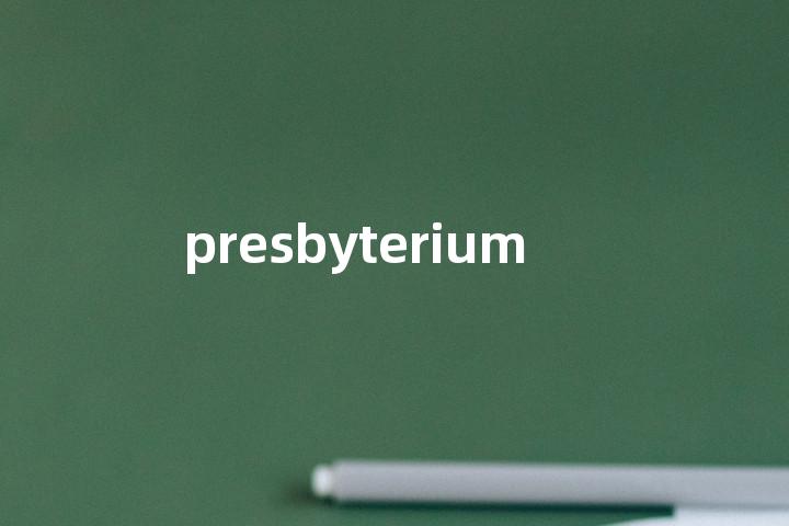 presbyterium单词图解，单词释义场景配图