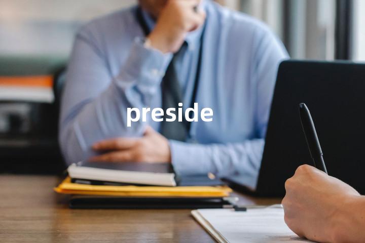 preside