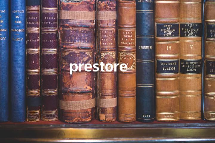 prestore