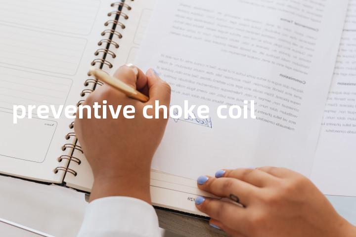 preventive choke coil单词图解，单词释义场景配图