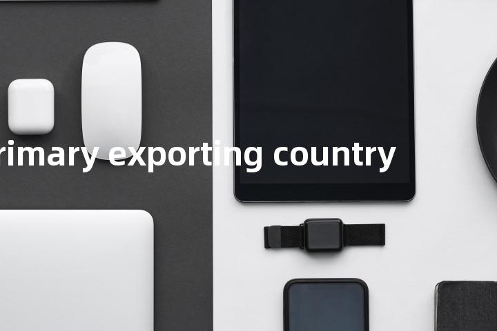 primary exporting country单词图解，单词释义场景配图