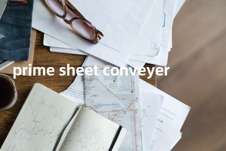 prime sheet conveyer单词图解，单词释义场景配图