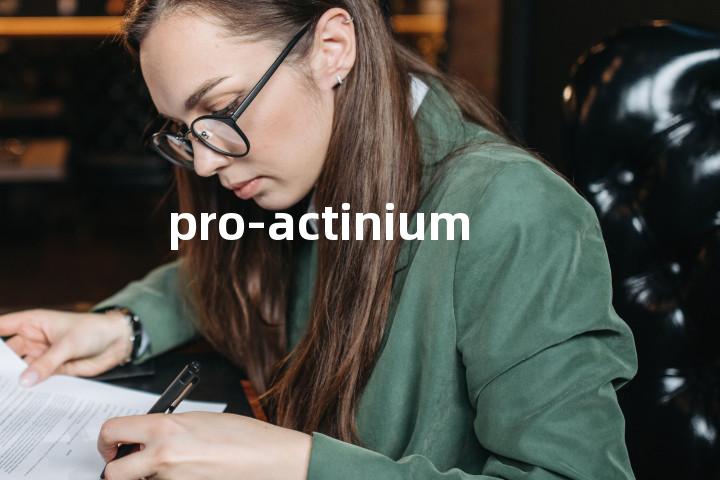 pro-actinium单词图解，单词释义场景配图