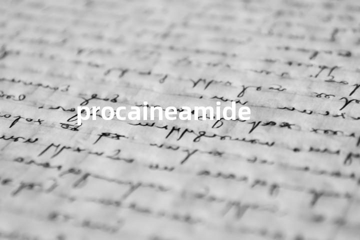 procaineamide单词图解，单词释义场景配图