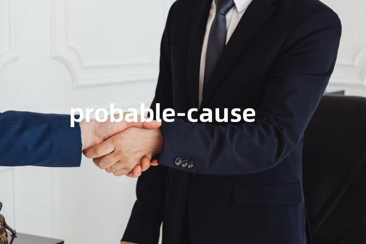 probable-cause单词图解，单词释义场景配图