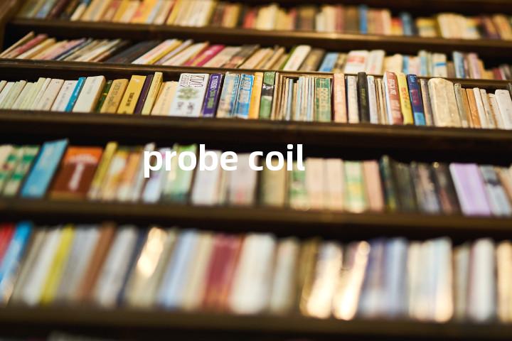 probe coil单词图解，单词释义场景配图