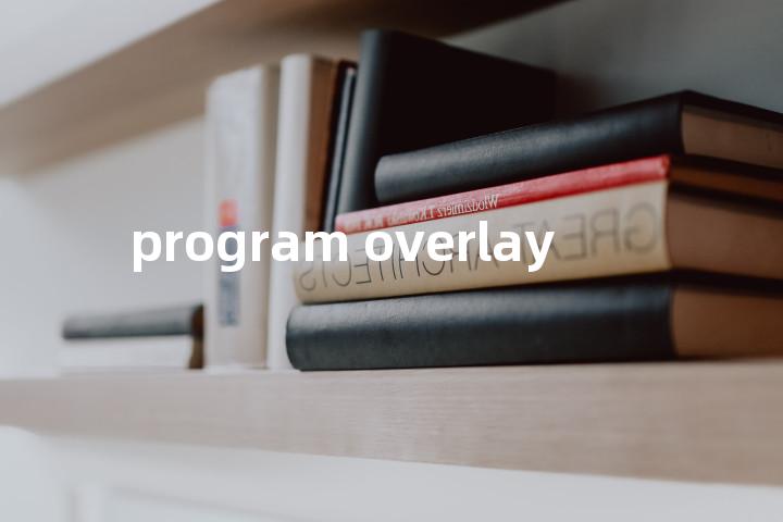 program overlay单词图解，单词释义场景配图