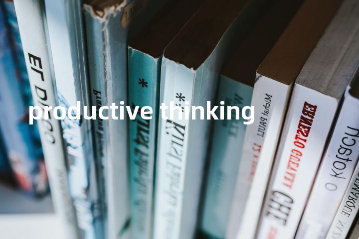 productive thinking单词图解，单词释义场景配图