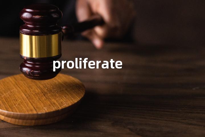 proliferate