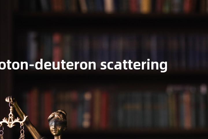 proton-deuteron scattering单词图解，单词释义场景配图