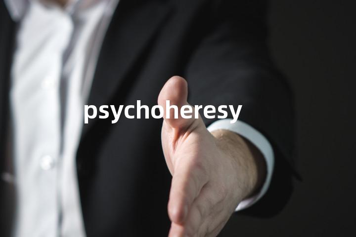 psychoheresy单词图解，单词释义场景配图