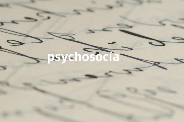 psychosocial