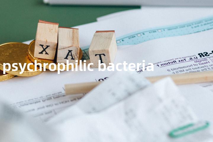 psychrophilic bacteria单词图解，单词释义场景配图