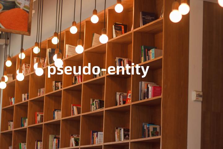 pseudo-entity单词图解，单词释义场景配图