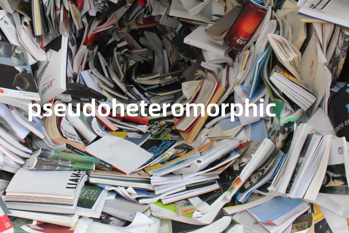 pseudoheteromorphic单词图解，单词释义场景配图