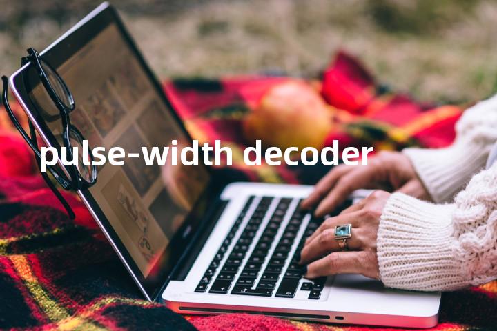 pulse-width decoder单词图解，单词释义场景配图