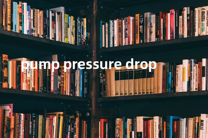 pump pressure drop单词图解，单词释义场景配图
