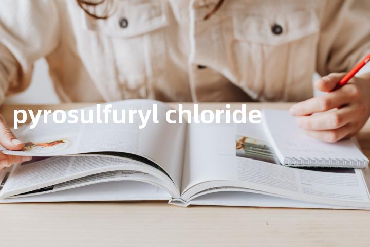 pyrosulfuryl chloride单词图解，单词释义场景配图