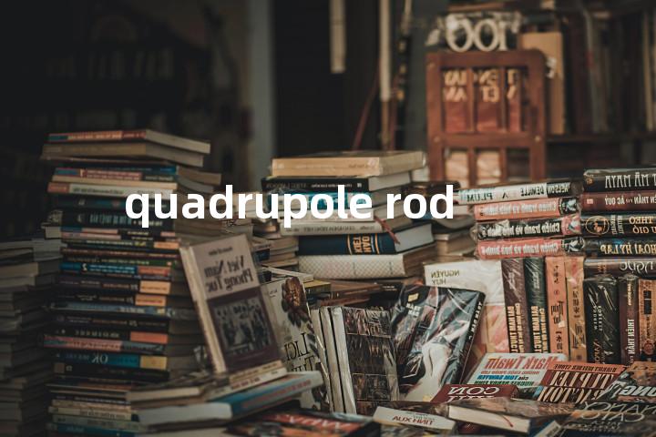 quadrupole rod单词图解，单词释义场景配图