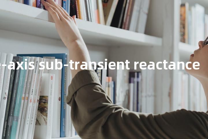quadrature-axis sub-transient reactance单词图解，单词释义场景配图