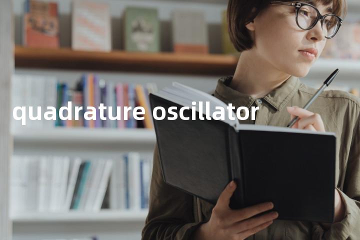 quadrature oscillator单词图解，单词释义场景配图