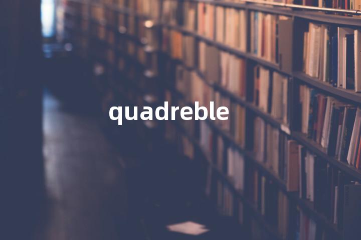 quadreble单词图解，单词释义场景配图