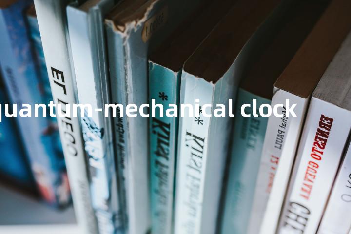 quantum-mechanical clock单词图解，单词释义场景配图