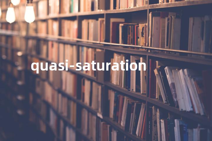 quasi-saturation单词图解，单词释义场景配图