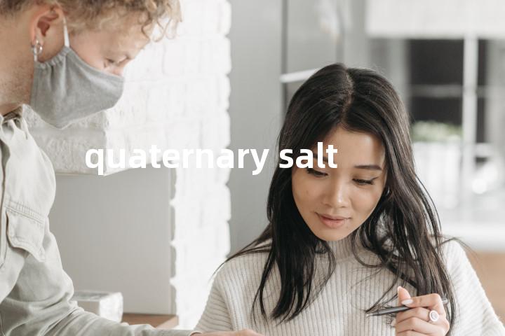 quaternary salt单词图解，单词释义场景配图