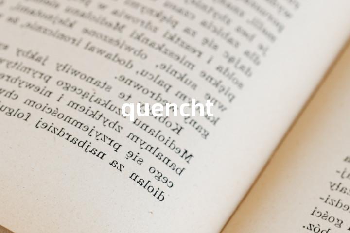 quencht单词图解，单词释义场景配图