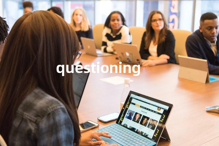 questioning