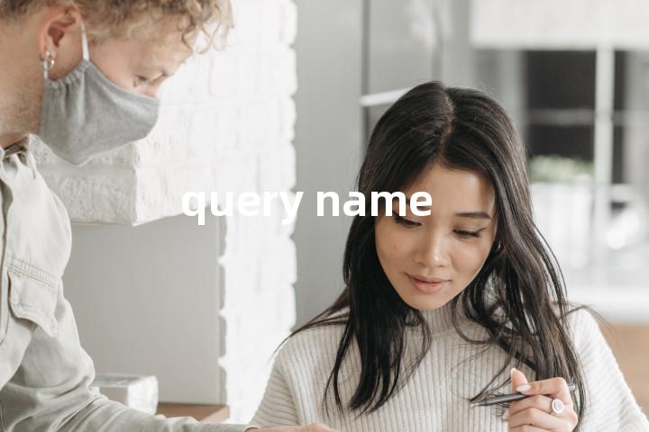query name单词图解，单词释义场景配图