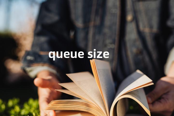 queue size单词图解，单词释义场景配图