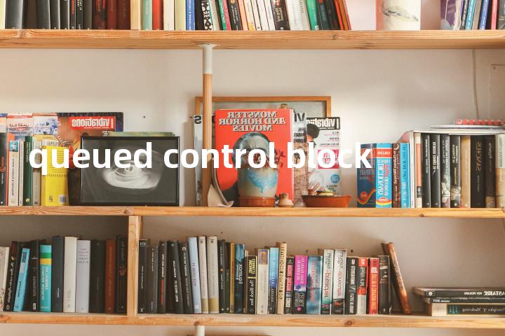 queued control block单词图解，单词释义场景配图