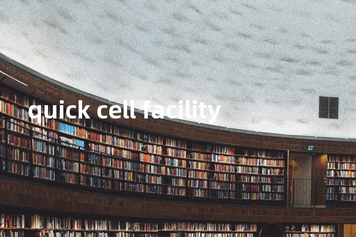 quick cell facility单词图解，单词释义场景配图