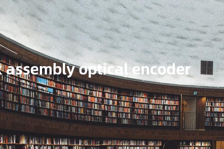quick assembly optical encoder单词图解，单词释义场景配图