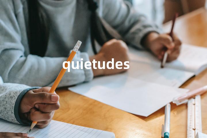 quietudes单词图解，单词释义场景配图