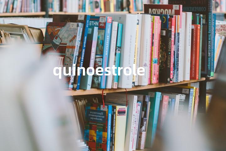 quinoestrole单词图解，单词释义场景配图