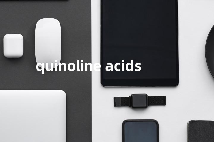 quinoline acids单词图解，单词释义场景配图