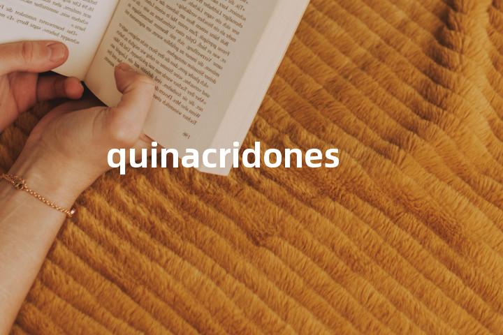quinacridones单词图解，单词释义场景配图