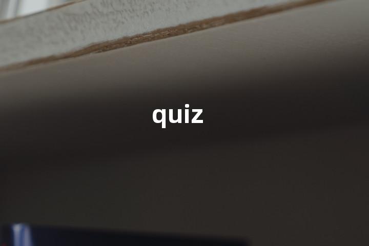 quiz