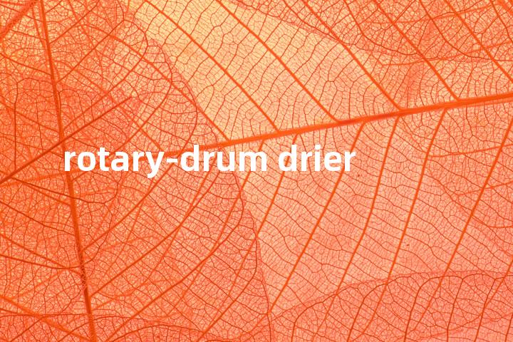 rotary-drum drier单词图解，单词释义场景配图